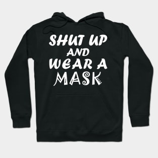 Shut Up And Wear A Mask Hoodie